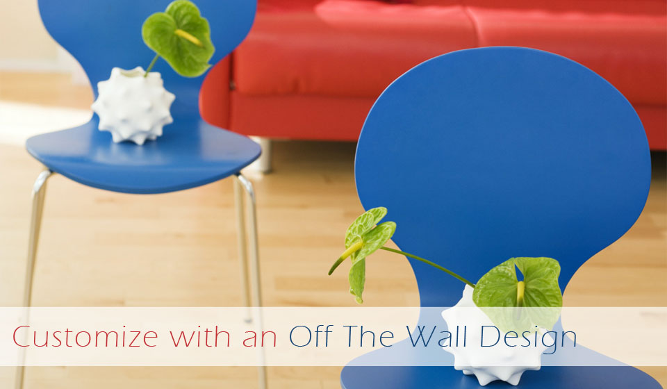 Cutomize your  home with an off the wall design